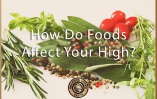 how do foods affect your high