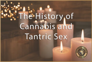 Cannabis and Tantric Sex