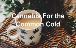 Cannabis for the common cold