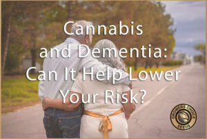 can cannabis help lower your dementia risk
